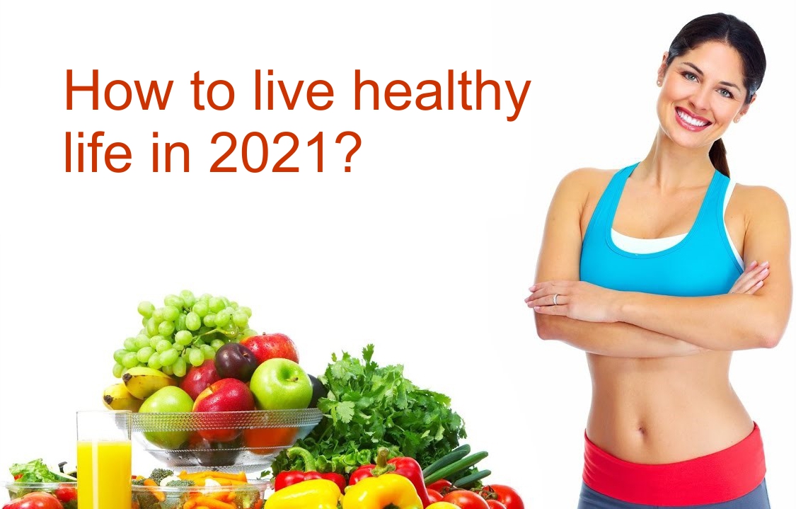 How to live healthy life in 2021