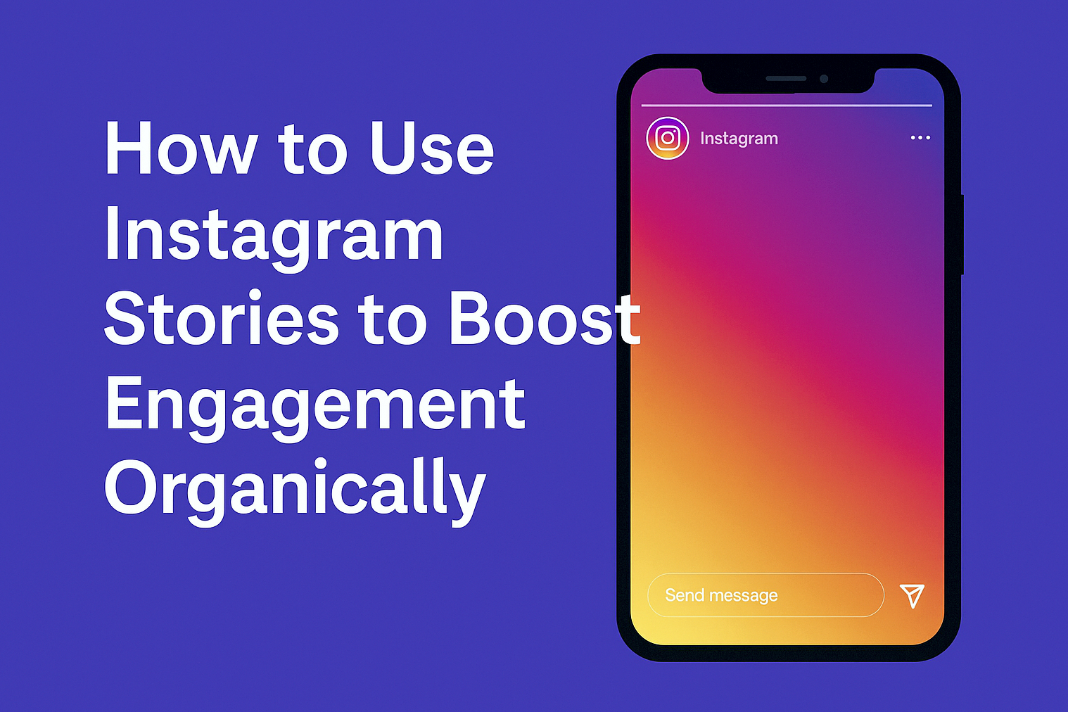 Instagram Stories to Boost Engagement Organically